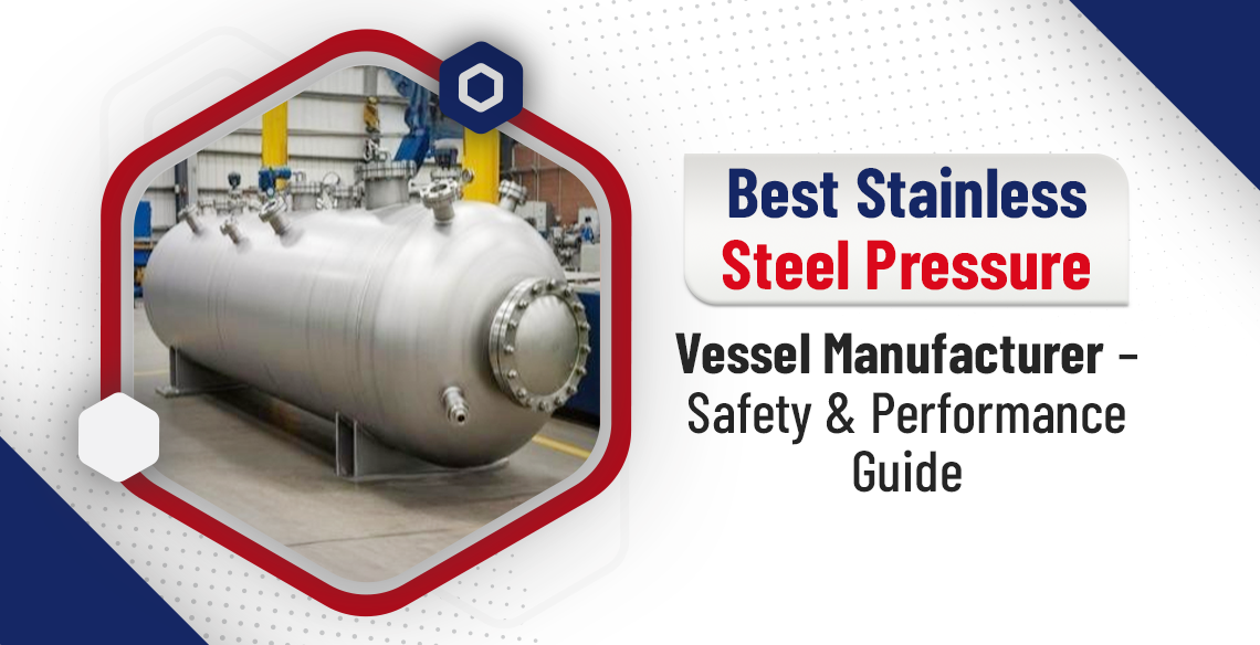 Stainless steel pressure vessel manufacturer in India